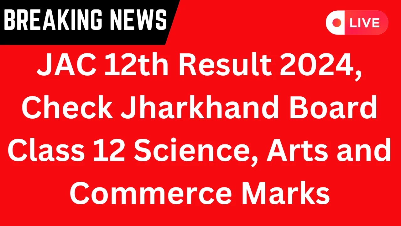 JAC 12th Result 2024